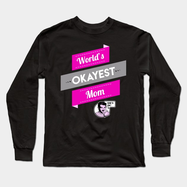 World's Okayest Mom Long Sleeve T-Shirt by Boots